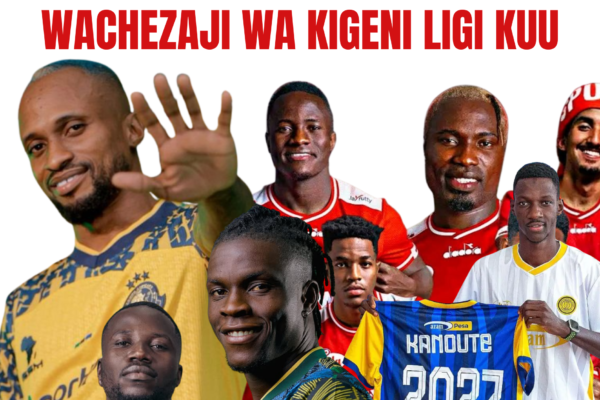Wachezaji wa Kigeni Ligi Kuu: Je, ni Baraka kwa Burudani au Kaburi la Vipaji vya Wazawa?