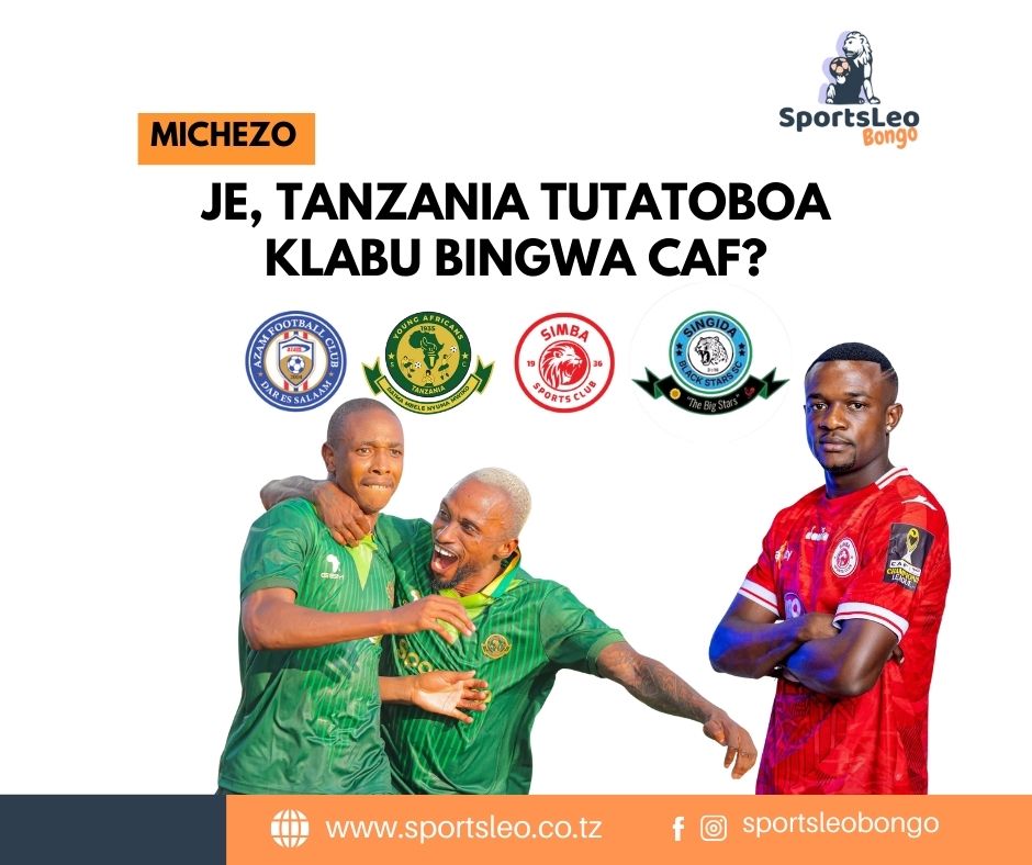 Je Tanzania tutatoboa Klabu bingwa CAF?